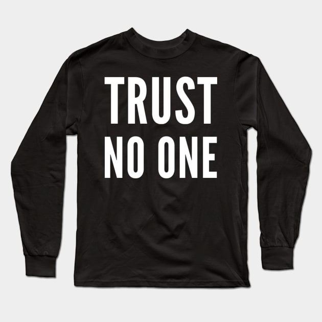 Trust no one Long Sleeve T-Shirt by Ivetastic